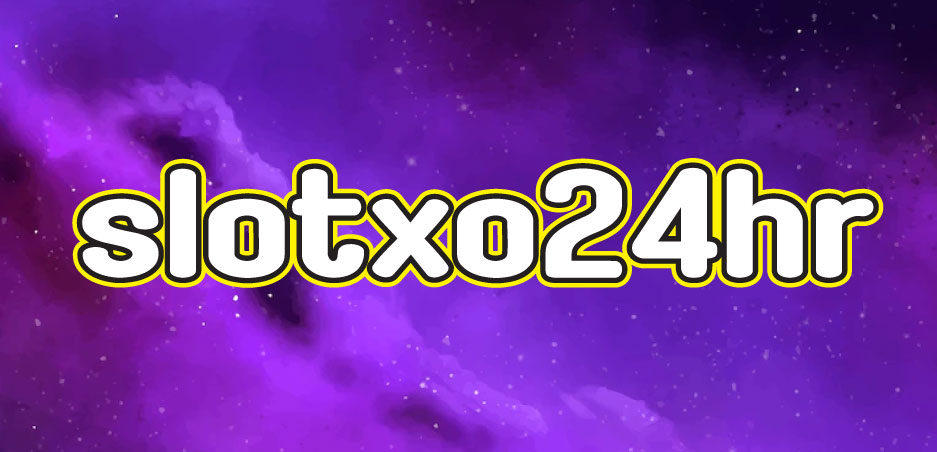 slotxo24hr